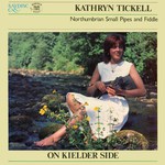 Kathryn Tickell: On Kielder Side (Saydisc SDL 343) Kathryn Tickell: On Kielder Side (Saydisc SDL 343)