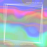 Stick in the Wheel with Nabibah Iqbal, Jon1st & Olugbenga: Perspectives on Tradition (From Here SITW018CD) Stick in the Wheel with Nabibah Iqbal, Jon1st & Olugbenga: Perspectives on Tradition (From Here SITW018CD)