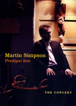 Martin Simpson: Prodigal Son: The Concert (Topic TSDVD580) Martin Simpson: Prodigal Son: The Concert (Topic TSDVD580)