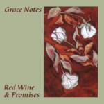 Grace Notes: Red Wine & Promises (Fellside FECD126) Grace Notes: Red Wine & Promises (Fellside FECD126)
