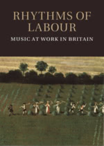 Rhythms of Labour: Music at Work in Britain (Harbourtown HARDCD055) Rhythms of Labour: Music at Work in Britain (Harbourtown HARDCD055)