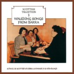 Waulking Songs From Barra (Greentrax CDTRAX9003) Waulking Songs From Barra (Greentrax CDTRAX9003)