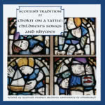 Chokit on a Tattie: Children’s Songs and Rhymes (Greentrax CDTRAX9022) Chokit on a Tattie: Children’s Songs and Rhymes (Greentrax CDTRAX9022)