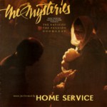 Home Service: The Mysteries (Fledg’ling FLED 3014) Home Service: The Mysteries (Fledg’ling FLED 3014)