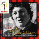 Jeannie Robertson: The Queen Among the Heather (Rounder 11661-1720-2) Jeannie Robertson: The Queen Among the Heather (Rounder 11661-1720-2)
