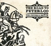 Coe, Peters & Smyth: The Road to Peterloo (Backshift BASHCD 65) Coe, Peters & Smyth: The Road to Peterloo (Backshift BASHCD 65)