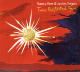 Nancy Kerr & James Fagan: Twice Reflected Sun (Navigator NAVIGATOR041) Nancy Kerr & James Fagan: Twice Reflected Sun (Navigator NAVIGATOR041)