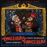 John Roberts & Tony Barrand: Twiddlum Twaddlum (Golden Hind GHM-107) John Roberts & Tony Barrand: Twiddlum Twaddlum (Golden Hind GHM-107)