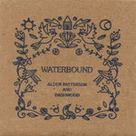 Alden Patterson and Dashwood: Waterbound (AP&D CD) Alden Patterson and Dashwood: Waterbound (AP&D CD)