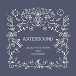 Alden Patterson and Dashwood: Waterbound (AP&D DL) Alden Patterson and Dashwood: Waterbound (AP&D DL)