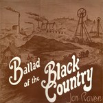 Jon Raven: Ballad of the Black Country (Broadside BRO 116)