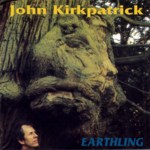 John Kirkpatrick: Earthling (Music & Words MWCD 4006)