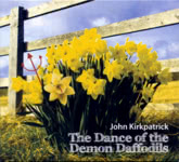 John Kirkpatrick: The Dance of the Demon Daffodils (Fledg’ling FLED 3075)