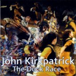 John Kirkpatrick: The Duck Race (Fledg'ling FLED 3043)