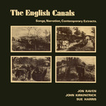 Jon Raven, John Kirkpatrick, Sue Harris: The English Canals (Broadside BRO 118)