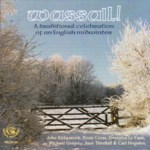 Wassail! A Traditional Celebration of an English Midwinter (Fellside FECD125)