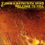 The John Kirkpatrick Band: Welcome to Hell (Fledg'ling FLED 3011)