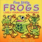 Sandra Kerr, Nancy Kerr, Leon Rosselson, Kevin Graal: Five Little Frogs (Playsongs PP06)