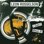 Leon Rosselson: I Didn’t Mean It (Fuse CF392)