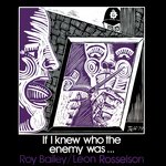 Roy Bailey, Leon Rosselson: If I Knew Who the Enemy Was … (Fuse CF284)