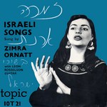 Zimra Ornatt: Israeli Songs (Topic 10T21)