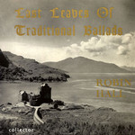 Robin Hall: Last Leaves of Traditional Ballads (Collector JFS 4002)