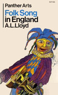 A.L. Lloyd: Folk Song in England (Panther)