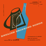 A.L. Lloyd: English Drinking Songs (Riverside RLP 12-618)