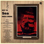 A.L. Lloyd, Ewan MacColl: Off to Sea Once More (12" Stinson SLP 81)