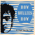 A.L. Lloyd, Ewan MacColl: Row Bullies Row (Topic T7)