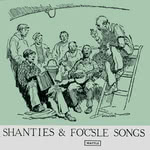 A.L. Lloyd, Ewan MacColl: Shanties & Fo’c’sle Songs (Wattle C6)