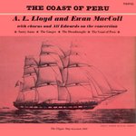 A.L. Lloyd, Ewan MacColl: The Coast of Peru (Topic TOP100)