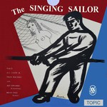 Ewan MacColl, A.L. Lloyd, Harry H. Corbett: The Singing Sailor (Topic TRL3)