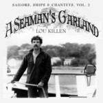 Louis Killen: A Seaman's Garland (KnockOut! KO-04)
