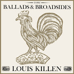 Louis Killen: Ballads & Broadsides (Topic 12T126)