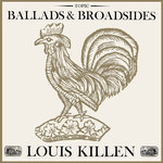 Louis Killen: Ballads & Broadsides (Topic TSCD126)