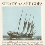 Louis Killen, Jeff Warner, Gerret Warner, Fud Benson: Steady As She Goes (Collector COLL 1928)