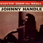 Johnny Handle: Stottin' Doon the Waall Rant(Topic TOP78)