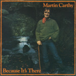 Martin Carthy: Because It's There (Topic TSCD389)