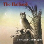 The Halliard: The Last Goodnight! (Olde Musick OMMCD05)