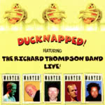 The Richard Thompson Band: Ducknapped! (Beeswing BSW002)