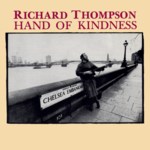 Richard Thompson: Hand of Kindness (Hannibal HNCD 1313)
