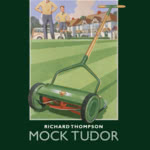 Richard Thompson: Mock Tudor (Capitol 499 8602)