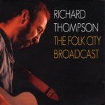 Richard Thompson: The Folk City Broadcast (Leftfield LFMCD505)