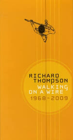 Richard Thompson: Walking on a Wire 1968-2009 (Shout! 826663-11087)