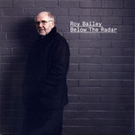 Roy Bailey: Below the Radar (Fuse CFCD170201)