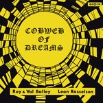 Roy & Val Bailey with Leon Rosselson: Cobweb of Dreams (Acorn CF305)