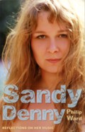 Philip Ward: Sandy Denny: Reflections on Her Music