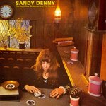 Sandy Denny: The North Star Grassman and the Ravens (Island IMCD 313)
