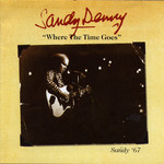 Sandy Denny: Where the Time Goes (Castle Music CMRCD1181)